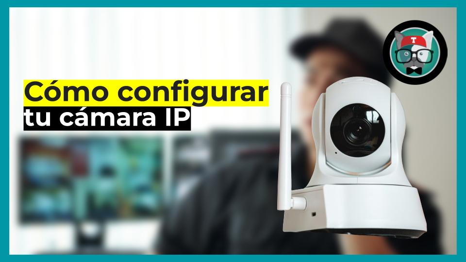 configuracion camara ip